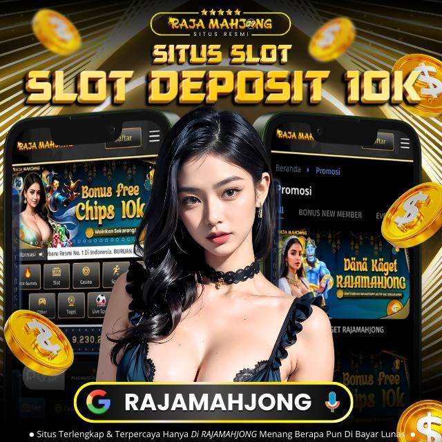 Depo 10k Resmi: Tempat Terpercaya untuk Berjudi Online