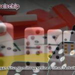 Bandar Domino Terbaik: Pilihan Situs Terpercaya & Terbaik